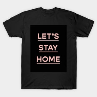 Stay home T-Shirt